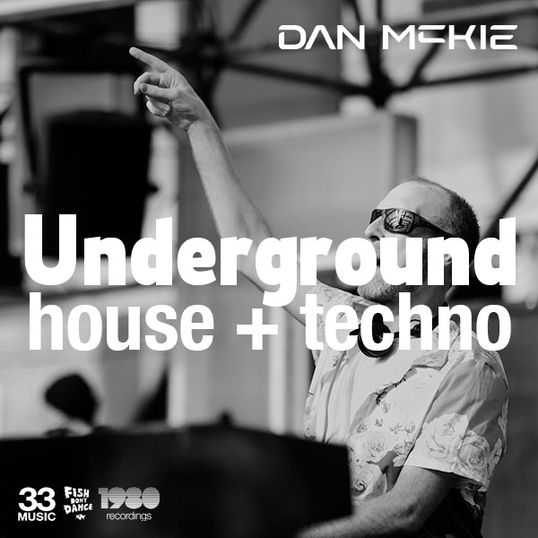 Underground House + Techno - Dan McKie